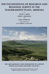 The Archaeology and Geography of Ancient Transcaucasian Societies, Volume I - P. S. Avetisyan ; R. S. Badalyan ; Alan Greene ; Adam T. Smith - 9781885923622
