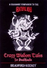Crazy Wisdom Tales for Dead Heads - BRADFORD,  PhD Keeney - 9781886449022