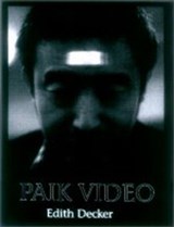 Paik Video - DECKER-PHILLIPS,  Edith - 9781886449350