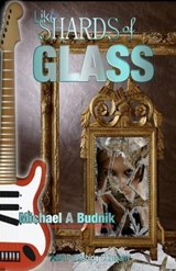 Like Shards of Glass - Michael A Budnik - 9781886528031