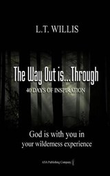 The Way Out is...Through - L T Willis - 9781886528161