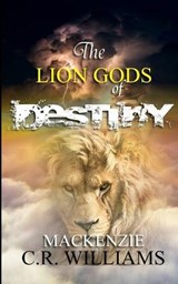 The Lion Gods of Destiny - MacKenzie C R Williams - 9781886528598