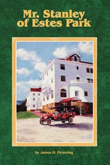 Mr. Stanley of Estes Park - James H (University of Houston) Pickering - 9781886727052