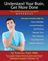Understand Your Brain, Get More Done - Ari Tuckman - 9781886941397