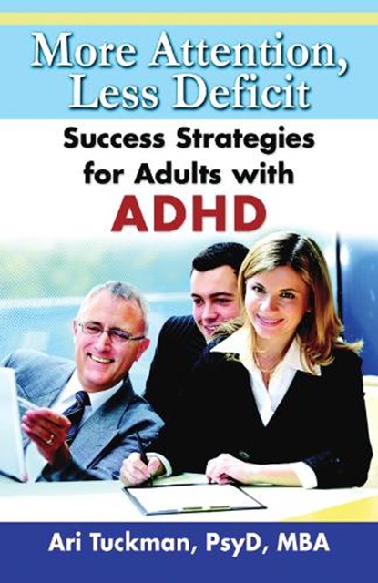 More Attention, Less Deficit, Ari Tuckman - Paperback - 9781886941748