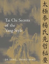 Tai Chi Secrets of the Yang Style - Dr. Jwing-Ming Yang - 9781886969094