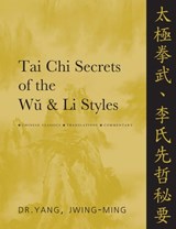 Tai Chi Secrets of the Wu & Li Styles - Dr. Jwing-Ming Yang - 9781886969988