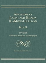 Ancestors of Joseph and Brenda (LaMond) Sullivan Book II - SULLIVAN,  Brenda Smith (Lamond) - 9781887043458