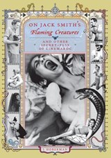On Jack Smith's Flaming Creatures - Jack Smith - 9781887123525