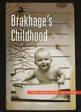 Brakhage's Childhood - Jane Wodening - 9781887123839