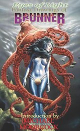 Eyes of Light: Drawings of Frank Brunner - J. David Spurlock ; Michael Moorcock - 9781887591317