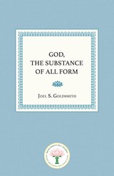 God, the Substance of All Form - Joel S. Goldsmith - 9781889051307
