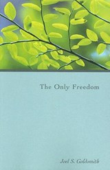The Only Freedom - Joel S. Goldsmith - 9781889051703