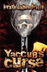 Yaccub's Curse - WHITE,  Wrath James - 9781889186849