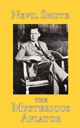 The Mysterious Aviator - Nevil Shute - 9781889439266