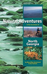 Natural Adventures in the Mountains of North Georgia - Mary Ellen Hammond ; Jim Parham - 9781889596099