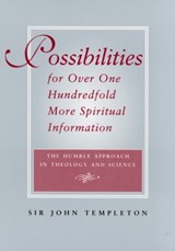 Possibilities for Over One Hundredfold More Spiritual Information - Sir John Templeton - 9781890151331