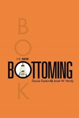 The New Bottoming Book - Dossie Easton ; Janet W Hardy - 9781890159351