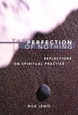 The Perfection of Nothing - Rick (Rick Lewis) Lewis - 9781890772024