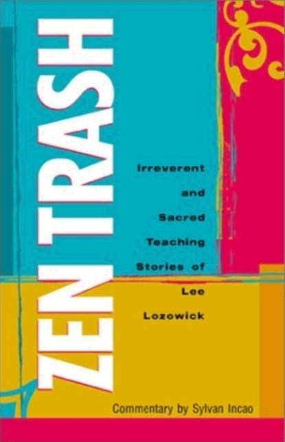 ZEN Trash, Lee (Lee Lozowick) Lozowick - Paperback - 9781890772215