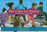 We Like To Move - Elyse April - 9781890772604