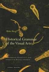 Historical Grammar of the Visual Arts - Alois Riegl - 9781890951467