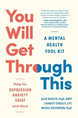 You Will Get Through This - Julie Radico ; Charity O’Reilly ; Nicole Helverson - 9781891011474