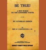 Be True! - G. T. Cooperrider - 9781891053696