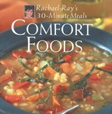 Comfort Foods: Rachael Ray 30-Minute Meals - Rachael Ray - 9781891105050