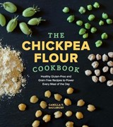 The Chickpea Flour Cookbook - SAULSBURY,  Camilla V. - 9781891105562
