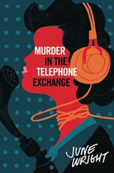 Wright, J: Murder In The Telephone Exchange - WRIGHT,  June - 9781891241376
