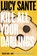 Kill All Your Darlings, Lucy Sante - Paperback - 9781891241536