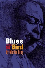 Blues For Bird - Martin Gray - 9781891661204