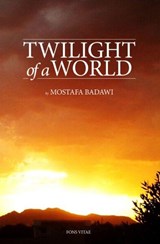 Twilight of a World - Mostafa Al-Badawi - 9781891785733