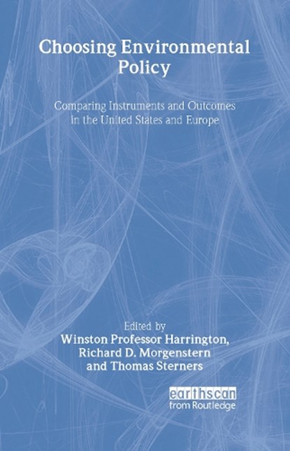 Choosing Environmental Policy, WINSTON (RESOURCES FOR THE FUTURE RESOURCES FOR THE FUTURE,  Washington, D.C., USA) Harrington ; Richard D. Morgenstern ; Thomas Sterner - Gebonden - 9781891853876