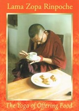 The Yoga of Offering Food - Lama Zopa Rinpoche - 9781891868450