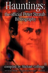 Hauntings: The Official Peter Straub Bibliography - Michael R. Collings - 9781892950161