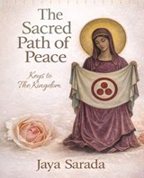 The Sacred Path Of Peace - Jaya Sarada - 9781893037519
