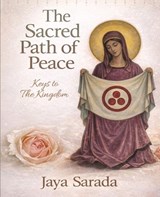 The Sacred Path of Peace - Jaya Sarada - 9781893037571