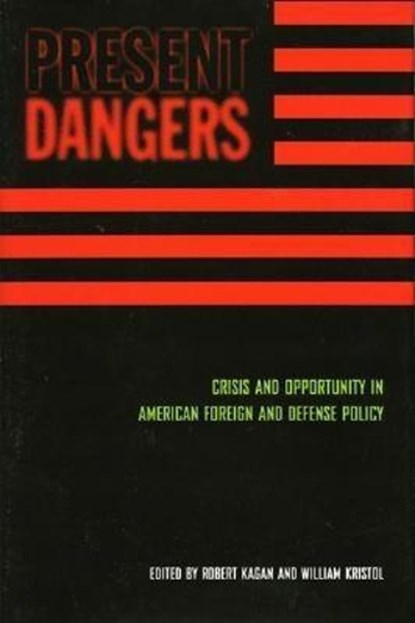 Present Dangers, Robert Kagan ; William Kristol - Gebonden - 9781893554139