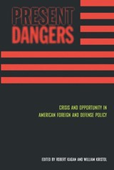 Present Dangers - Robert Kagan ; William Kristol - 9781893554160