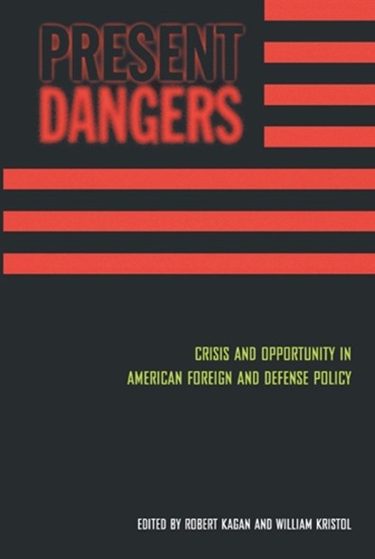 Present Dangers, Robert Kagan ; William Kristol - Paperback - 9781893554160