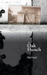 An Oak Hunch - Phil Hall - 9781894078443