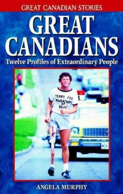 Great Canadians, MURPHY,  Angela - Paperback - 9781894864466