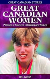 Great Canadian Women - Lisa Wojna - 9781894864473