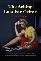 The Aching Lust for Crime (Revised) - Craig Grimes - 9781895166545
