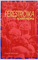 Perestroika & the Soviet People - David Mandel - 9781895431155