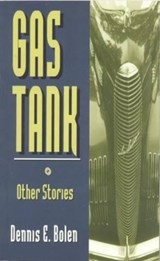 Gas Tank & Other Stories - Dennis Bolen - 9781895636154