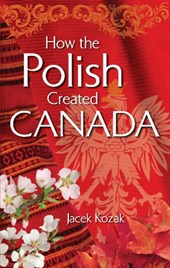 How the Polish Created Canada