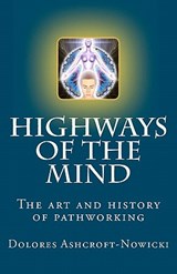 Highways of the Mind: The art and history of pathworking - Dolores Ashcroft-Nowicki - 9781896238104